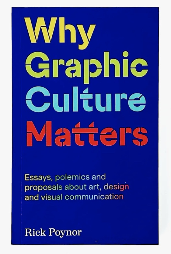 Rick Poynor – Why Graphic Culture Matters | Institute of Modern Art